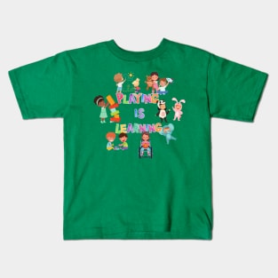 Playing is Learning Kids T-Shirt